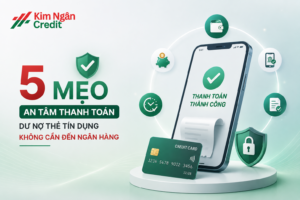 5 mẹo an tâm thanh toán dư nợ thẻ tín dụng không cần đến ngân hàng