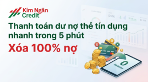Thanh toán dư nợ thẻ tín dụng nhanh trong 5 phút xóa 100% nợ