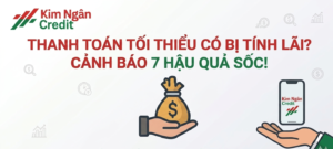 thanh toan toi thieu the tin dung co bi tinh lai khong canh bao 7 hau qua soc