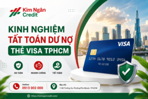 Kinh nghiệm tất toán dư nợ thẻ visa TPHCM