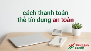 Cách thanh toán thẻ tín dụng an toàn