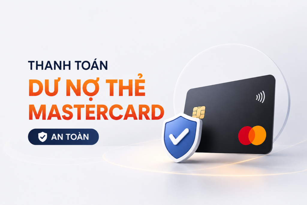 Thanh toán dư nợ thẻ mastercard an toàn